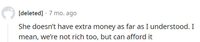 But given her financial situation, it's understandable.