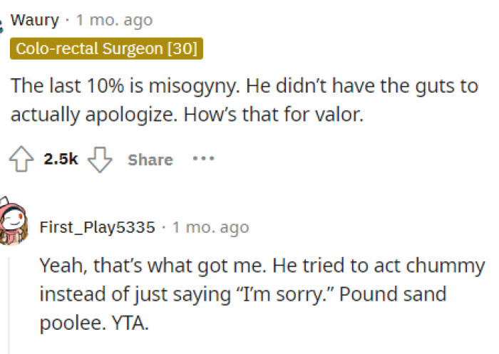 This is a significant issue too; he didn't even feel the need to apologize to her for accusing her of that. But if it had been done to him, I'm sure he would have expected an apology from them.