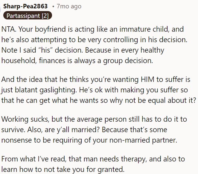 OP's boyfriend's behavior is immature and controlling; his demands seem unreasonable, especially if they are not married.