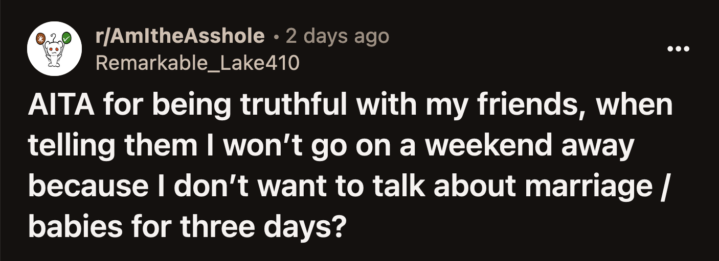 OP told her friend that while she was excited for all of them, she wasn't looking forward to the trip.