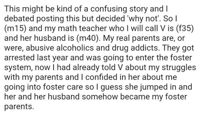 OP's parents were arrested, and he was about to enter the foster system