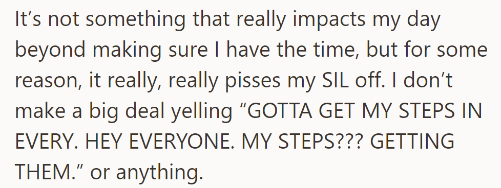 His steps irk his sister-in-law, but he shrugs it off.