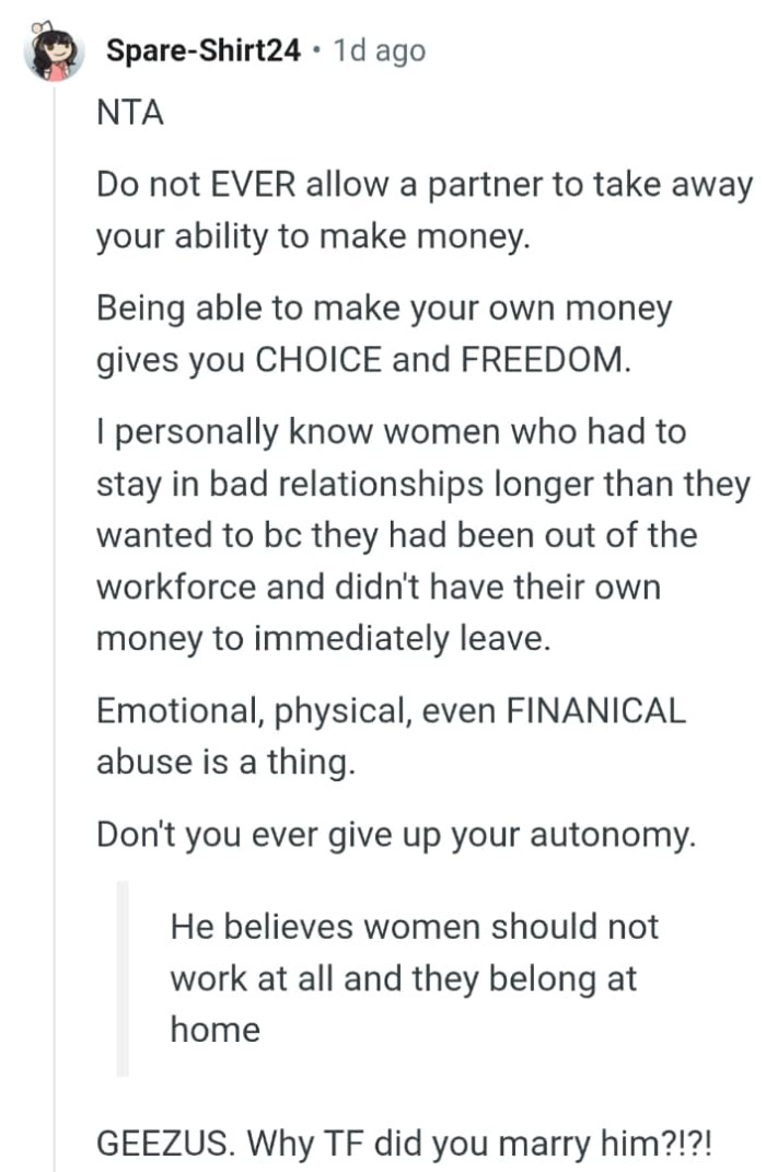 This Redditor is advicing that you should not allow your partner take away your ability to make money