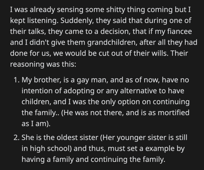 They have two reasons: First, OP's brother is gay and has no plans to have kids. Second, OP's fiancée is the eldest daughter and must set an example for her younger sister by giving birth.