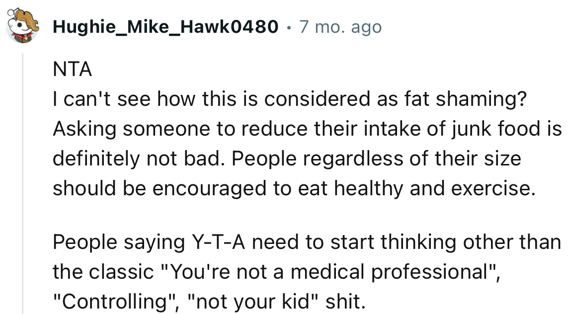 “Asking someone to reduce their intake of junk food is definitely not bad.“