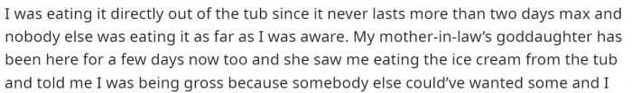 Then she explains that another family member said something about her eating it out of the tub.