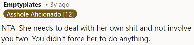 She should handle her issues without dragging OP and his husband into them.