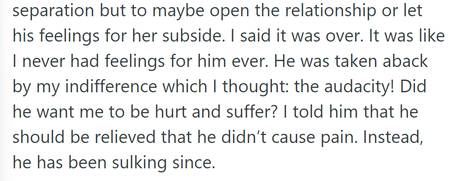 He proposed opening the relationship; she declared it over, feeling indifferent and surprised by his sulking.