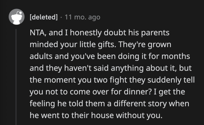 Someone pointed out that the timing is too convenient. OP and her boyfriend fight, then suddenly his parents have a problem with OP's little gifts?