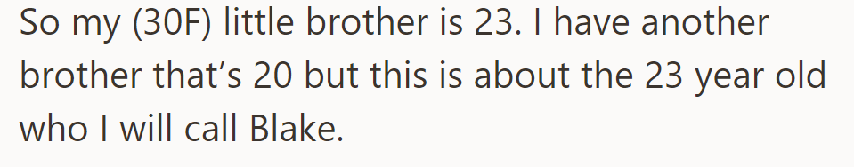 1. OP has two younger brothers, focusing on the 23-year-old, Blake.