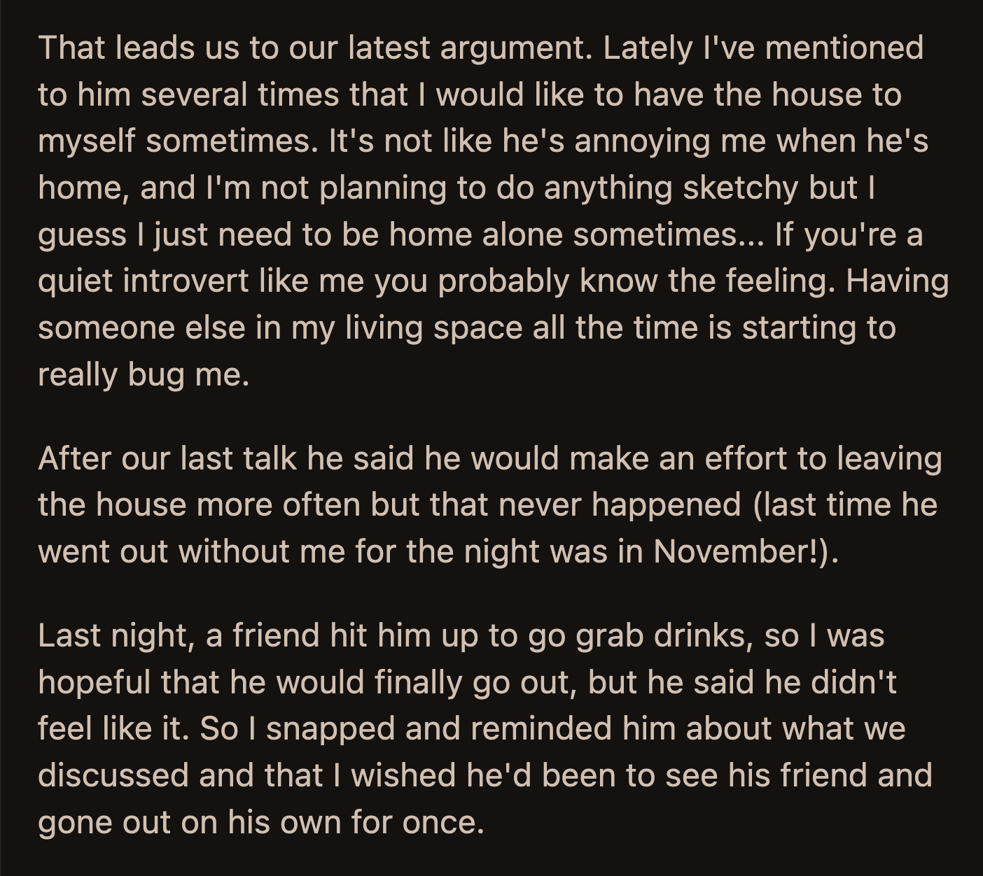 OP reminded him of their conversation and said she wished he would go out for once.