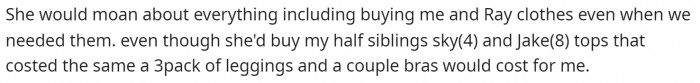 She stated that her stepmother would always be rude to her and her brother over various matters, and overall, they just didn't get along.