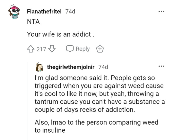 People get so triggered when another person is against weed