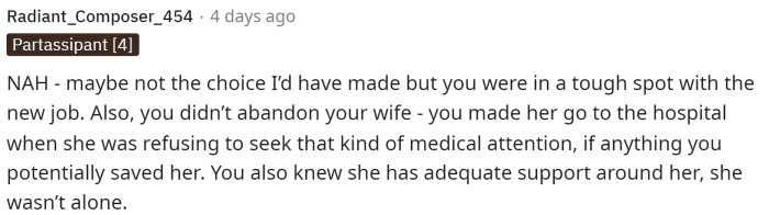 Most people said that there was NAH because OP made a decision he felt he needed to make, and his wife was clearly not alone and was fine.