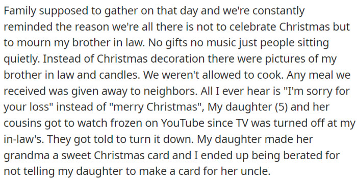 Christmas gatherings are now solemn and joyless, as the family mourns their brother-in-law's passing instead of celebrating.