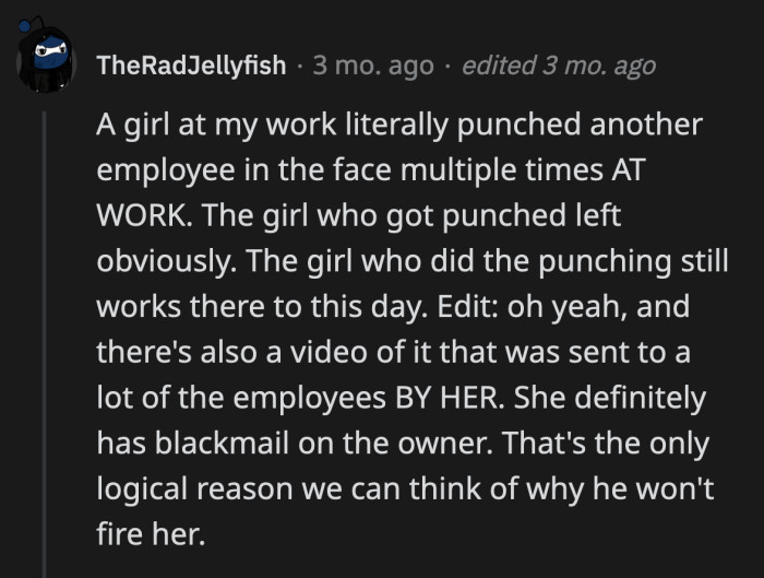 9. Forget getting fired. How about a police report?