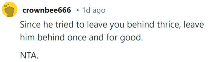 Leave him behind for good.