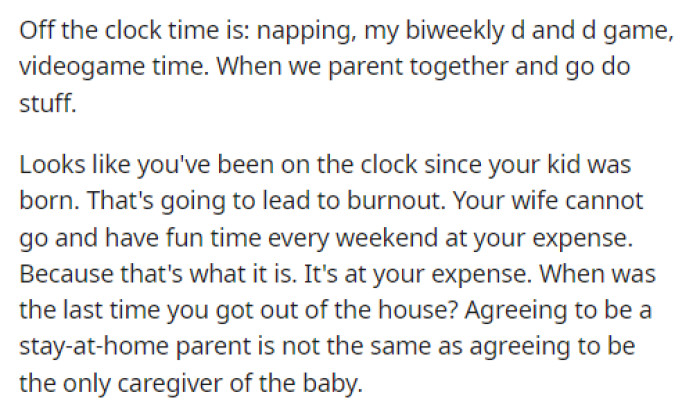 This is the rest of the comment where they suggest giving her some more responsibility for the child and taking some time for himself.