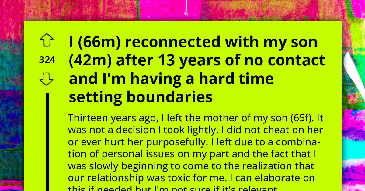 Dad Reconnects With Son After 13 Years, But He's Worried About Him Leaving Again, So He Is Walking On Eggshells Around Him