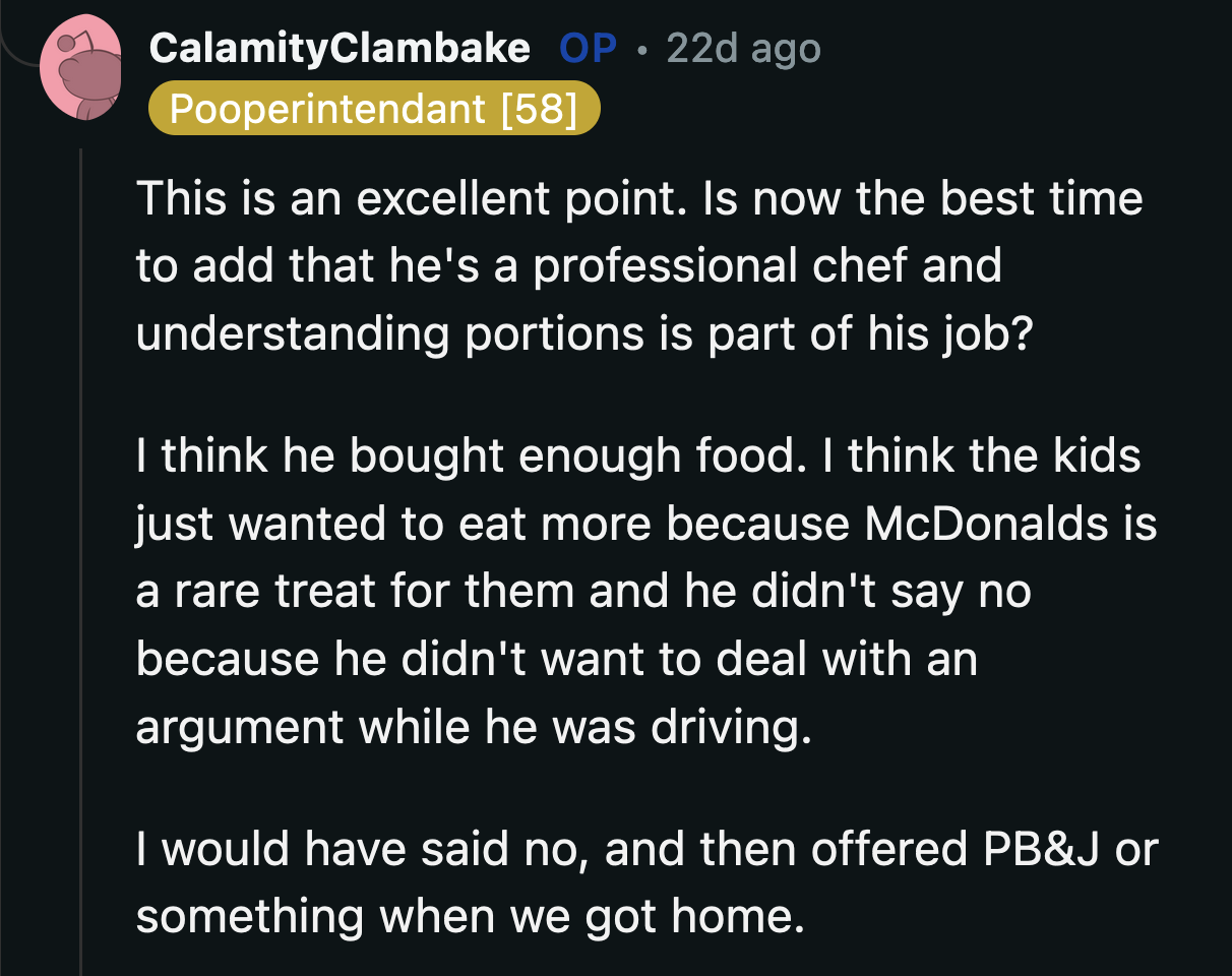 The best part is that OP's husband is a chef. He knew their kids had had their fill but wanted to eat more fast food as it was a rare treat.