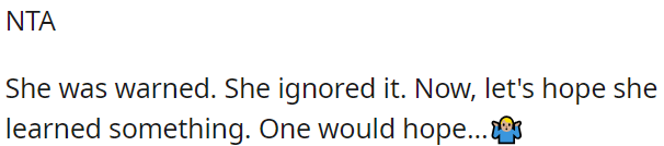 She received a warning and chose to ignore it.