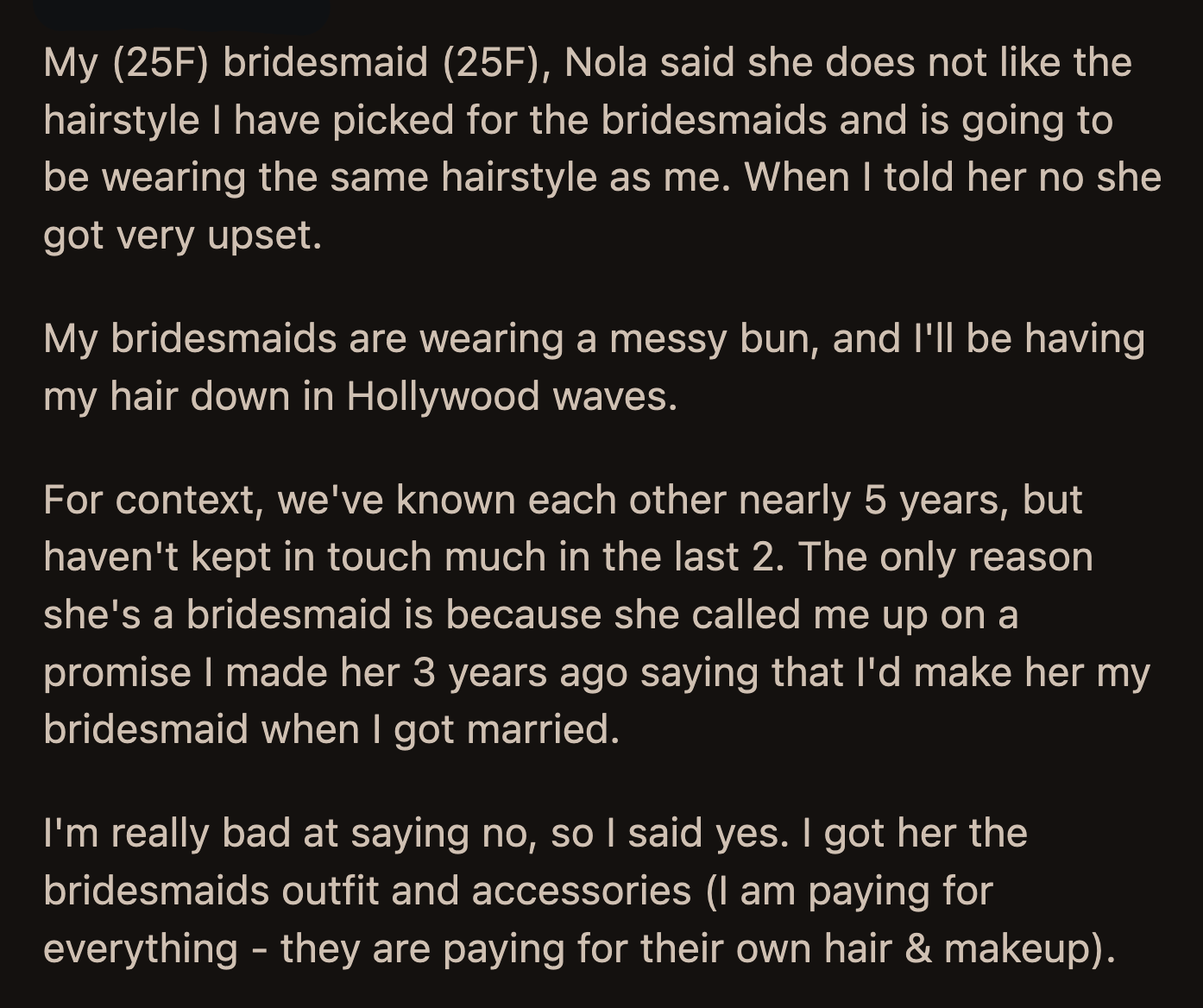 Nola said she wanted her hair to be done in the same style. She became upset when OP refused.