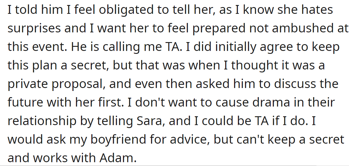 The OP feels obligated to tell her, but there is also a hint of doubt that Sara would like such a surprise: