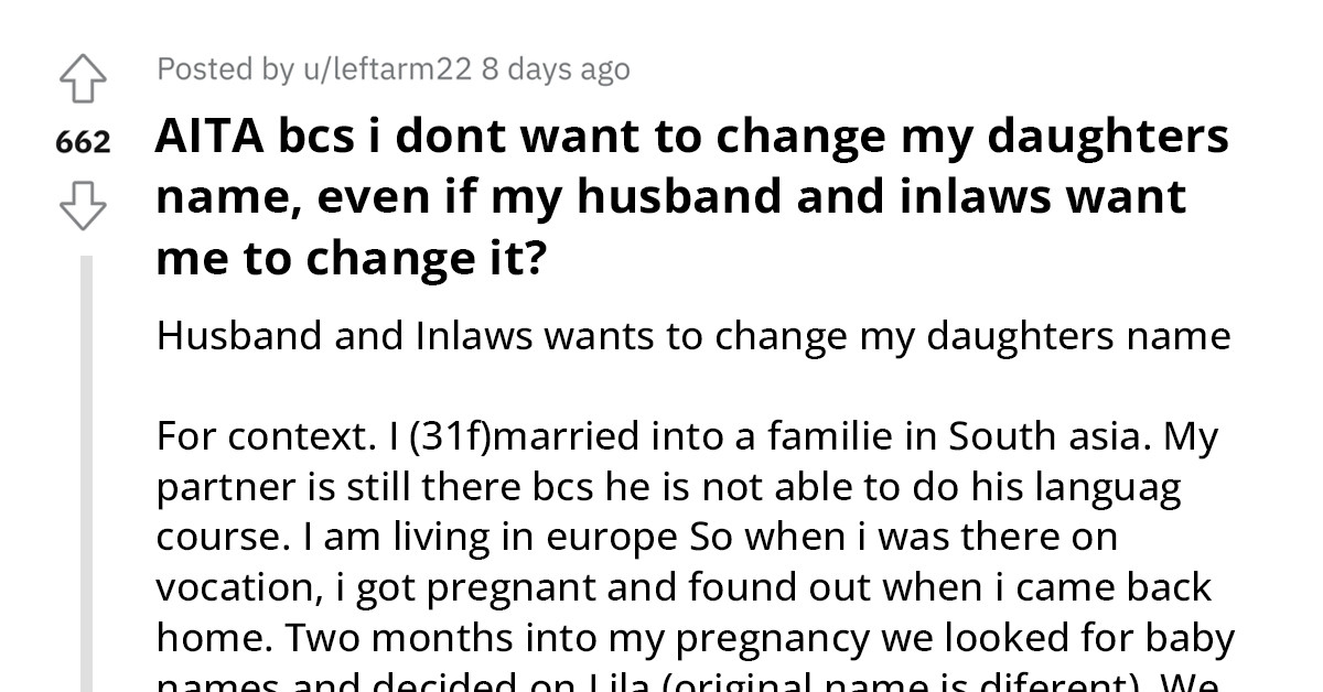 Redditors Stand With Woman Refusing To Change Her Daughter's Name Even Though Husband And His Family Are Pressuring Her