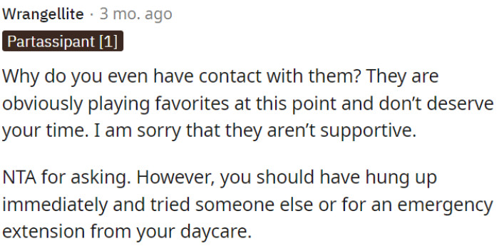 OP is not in the wrong for asking, but she should have hung up and sought help elsewhere or requested an emergency extension from her daycare.