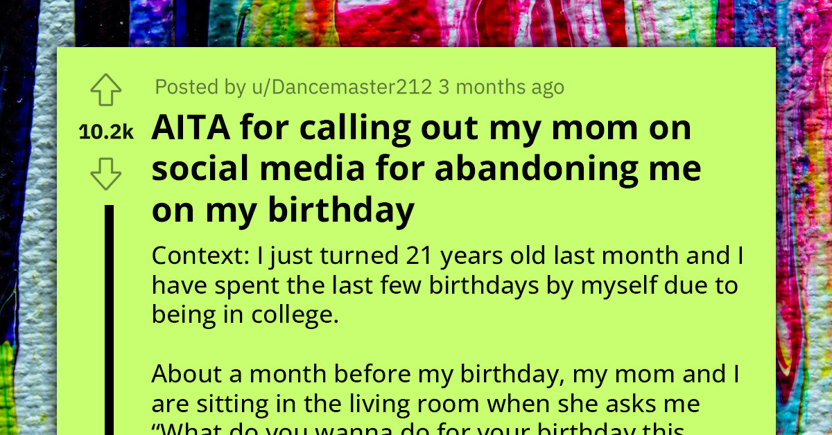 Redditor Publicly Shames Mother for Ditching Their Plans on His 21st Birthday Just to Go on a Date