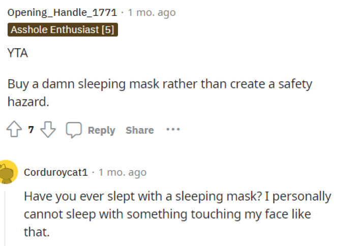 Some people suggested things in the comments that obviously wouldn't solve the problem, but they essentially think that OP is wrong for taking the bulbs out.