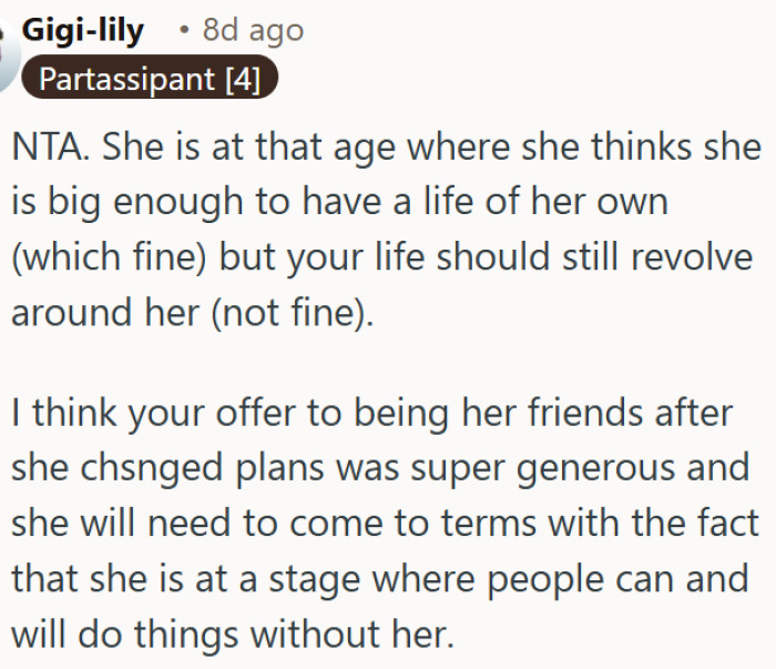 She wants independence, but expects everyone to wait for her