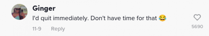 Some people were not having it and said they would quit immediately.