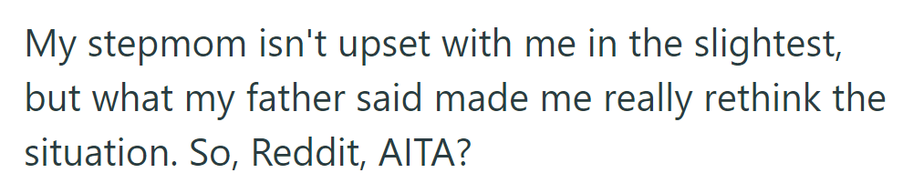 He questioned his actions after Dad's criticism. Now, he wonders if he's in the wrong.
