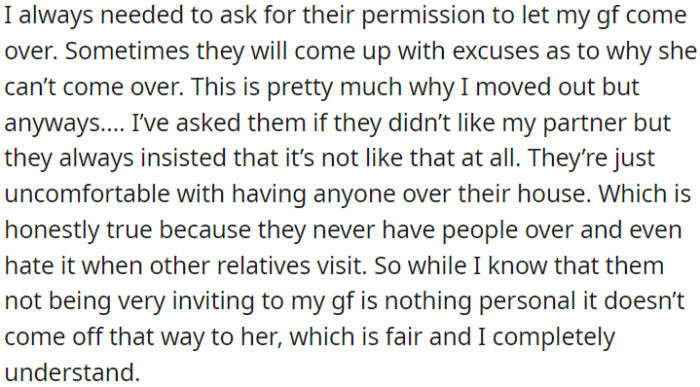 They've always been uncomfortable with having anyone over at their house, which isn't personal, but it's hard for OP's girlfriend to see it that way.