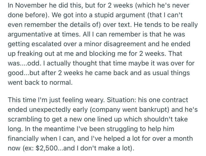 The relationship started to wear OP out after their last argument and the fact that she has been burdened with his financial troubles