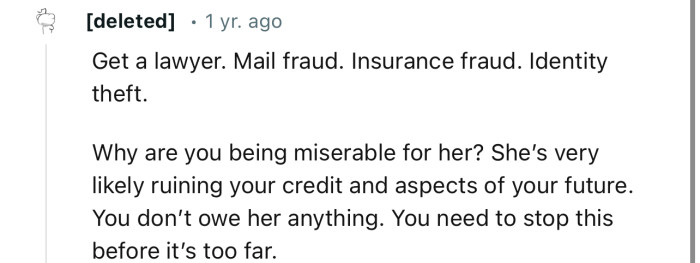 “Get a lawyer. Mail fraud. Insurance fraud. Identity theft.”