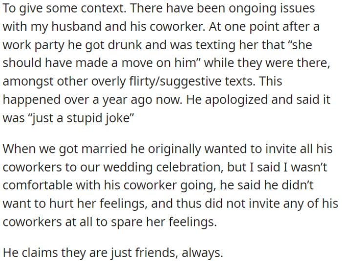 OP faced a dilemma regarding inviting her husband's coworkers to their wedding due to concerns about a specific coworker. To avoid hurting anyone's feelings, they decided not to invite any coworkers.
