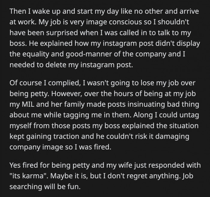 His boss asked him to delete the post, and OP complied. Unfortunately, his wife's family continued to tag him in rumors that could affect his public-facing career. OP said he regrets nothing despite the outcome.