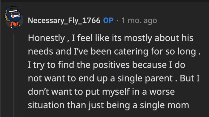 If your life isn't made easier or meaningful by a partner, then really is no reason to be in a relationship