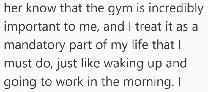 By comparing it to work, he signals how seriously he takes this commitment. The routine carries real weight for him.