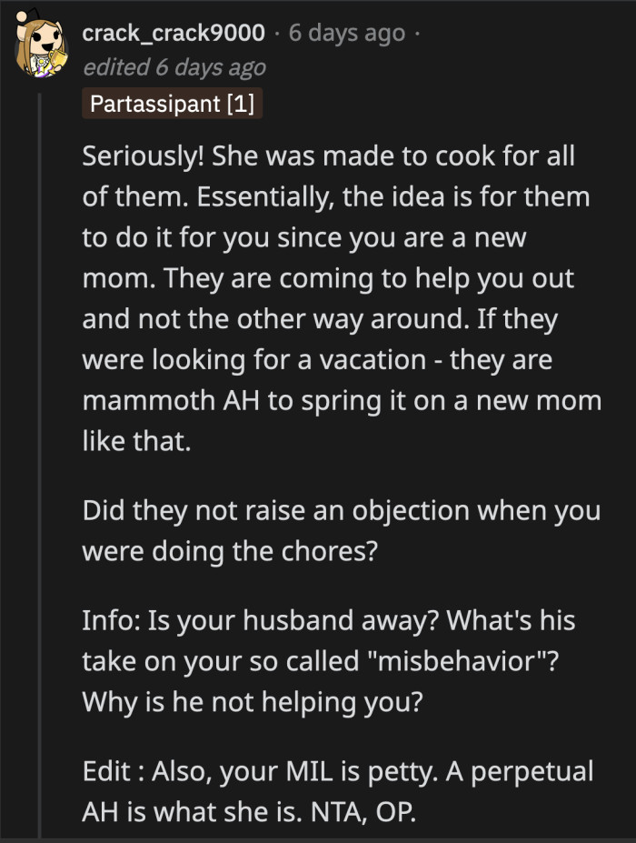 They knew OP had just given birth when they visited. Instead of helping her find her footing as a new mom, they added to her load and then made her feel bad for not bowing to their every demand
