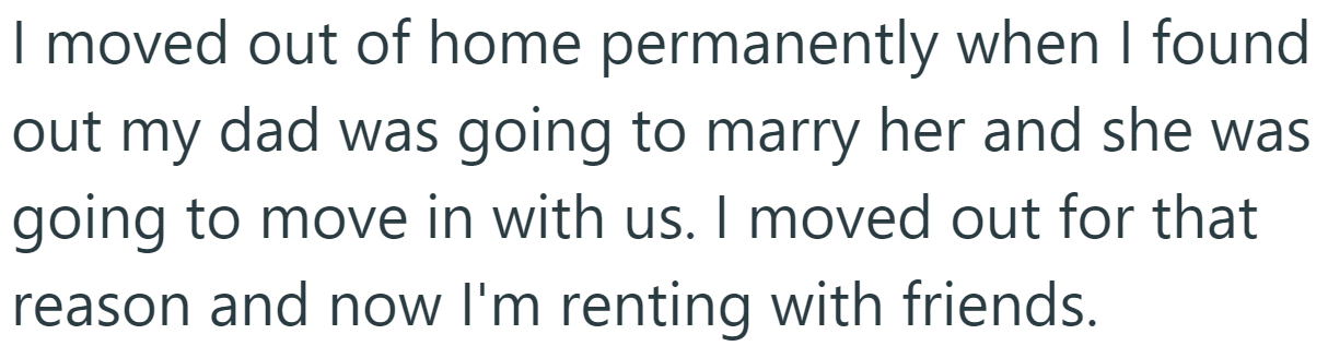 He even moved out upon learning she was going to live in their house: