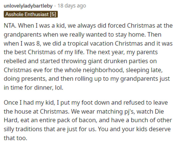 There are numerous personal experiences shared in the comments about what others would do with their families during the holidays and how it affected them.