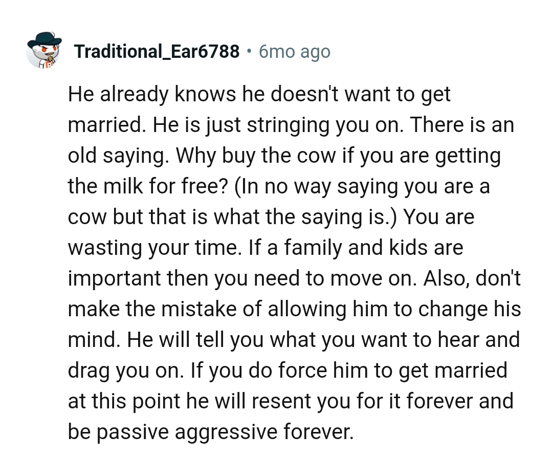 He will tell the OP what she wants to hear