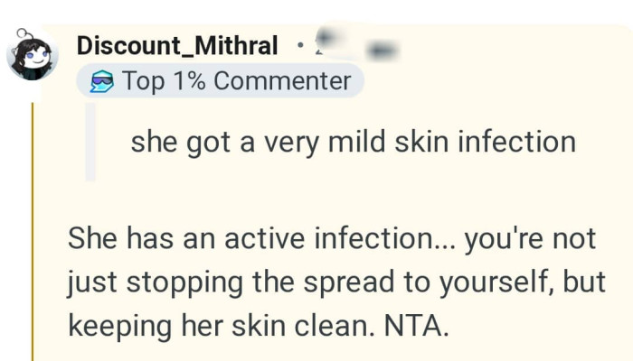 The OP is helping to keep her skin clean