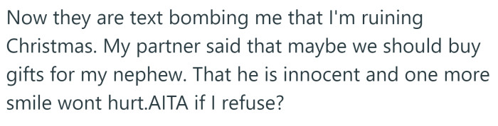 Now the OP's family says he is ruining Christmas.