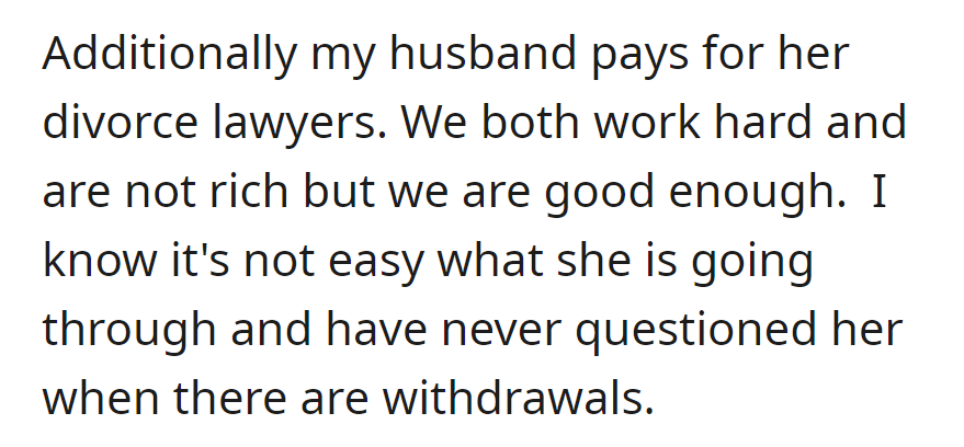 Her husband covers divorce fees, with no questions about finances, understanding her challenges.