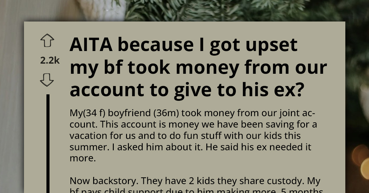 Boyfriend Gives Their Vacation Savings to His Ex and Tells His Partner She’s “Being Childish”