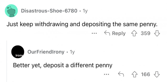 OP could keep recycling the same penny forever.